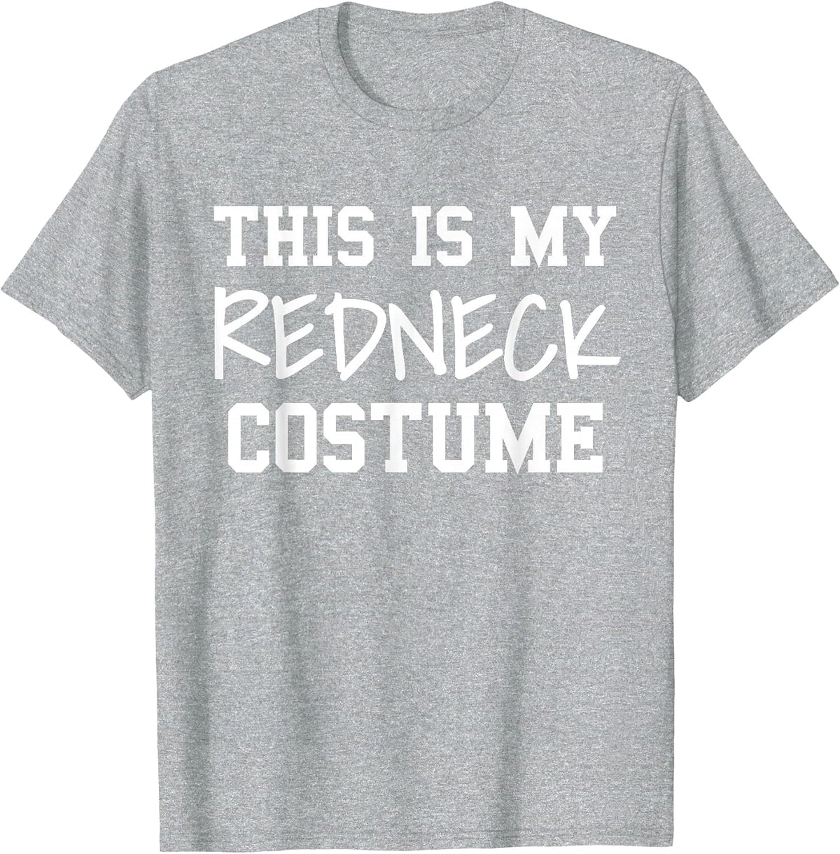 This is My Redneck Costume Party Funny Redneck Halloween T-Shirt - Heather Grey