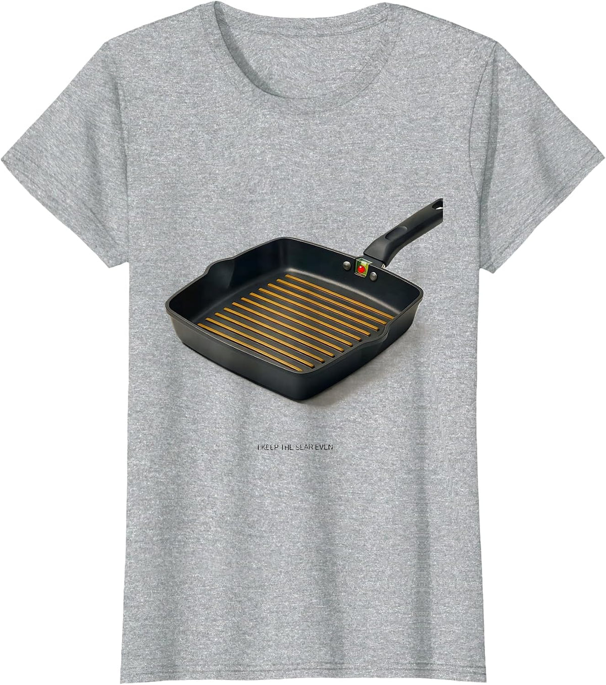 Women's I Keep The Sear Even Funny Chef Line Cook Kitchen Humor T-Shirt - Heather Grey