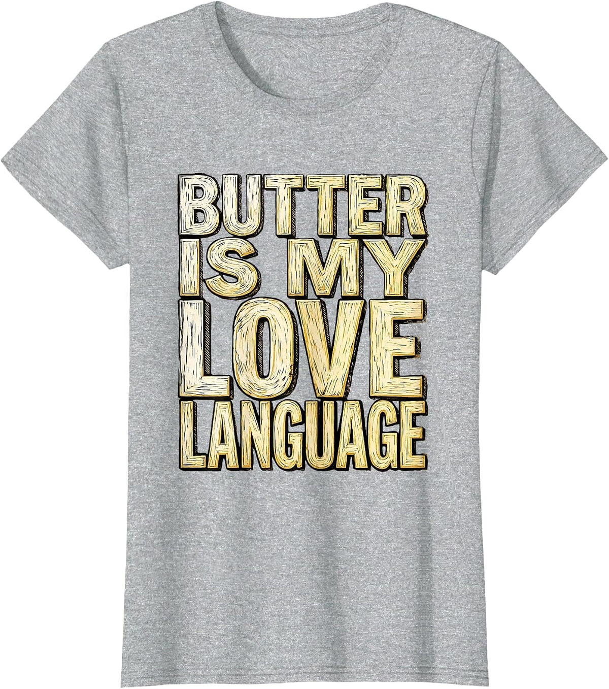 Butter Is My Love Language Salted Butter Design T-Shirt - Heather Grey