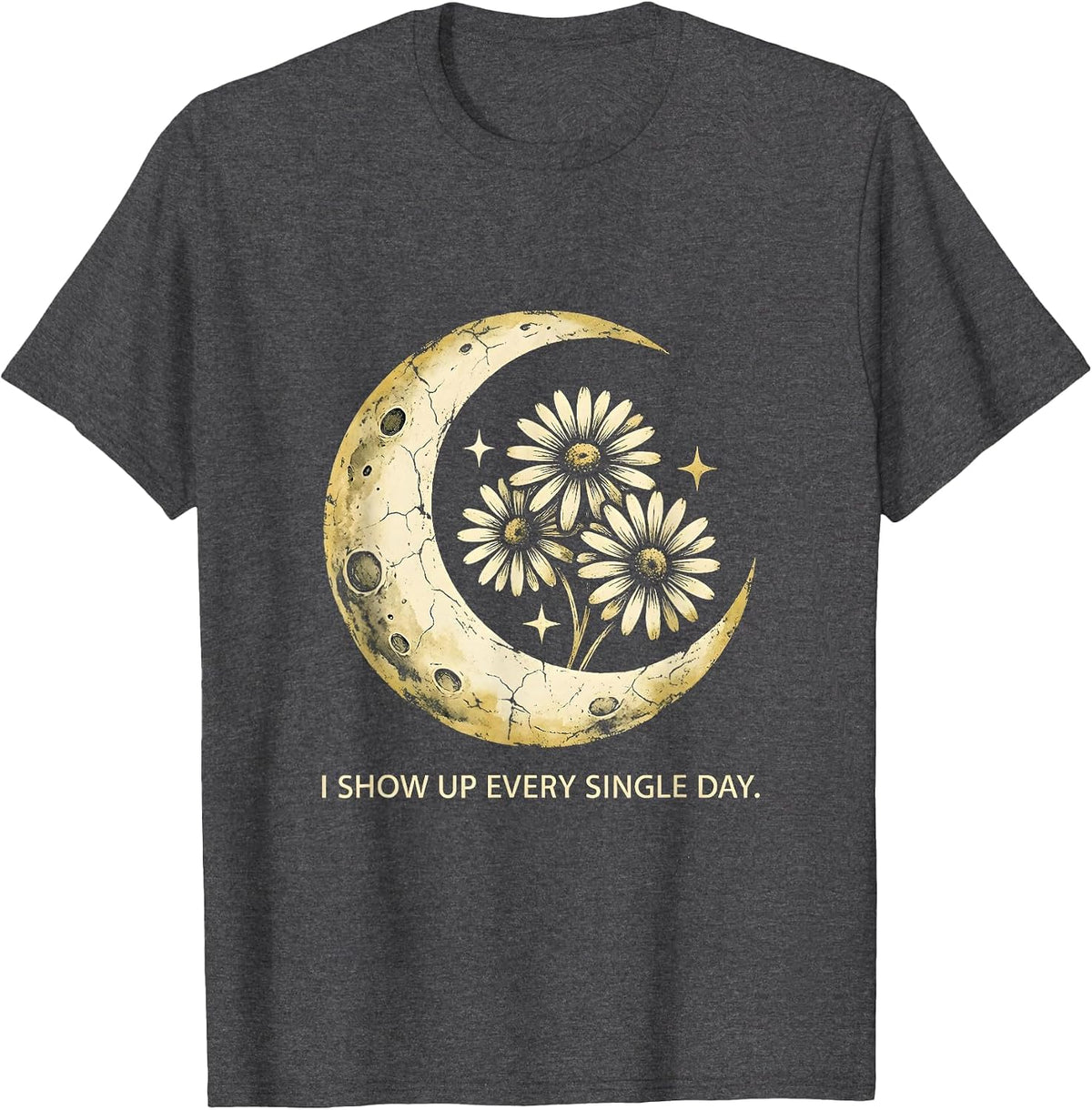 I Show Up Every Single Day Paraprofessional T-Shirt - Dark Heather Grey