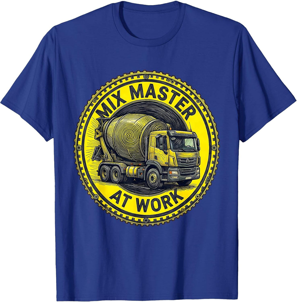 Mix Master at Work Labor Day Concrete Mixer Tee T-Shirt - Royal Blue