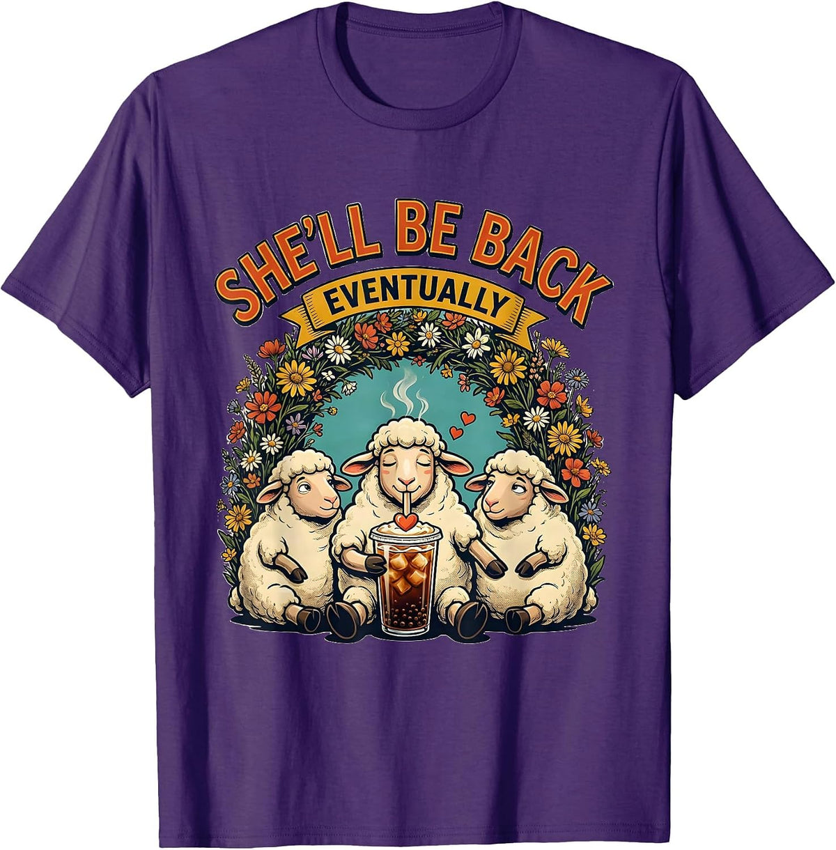 She'll Be Back Eventually Funny Christian Sheep Coffee Lover T-Shirt - Purple