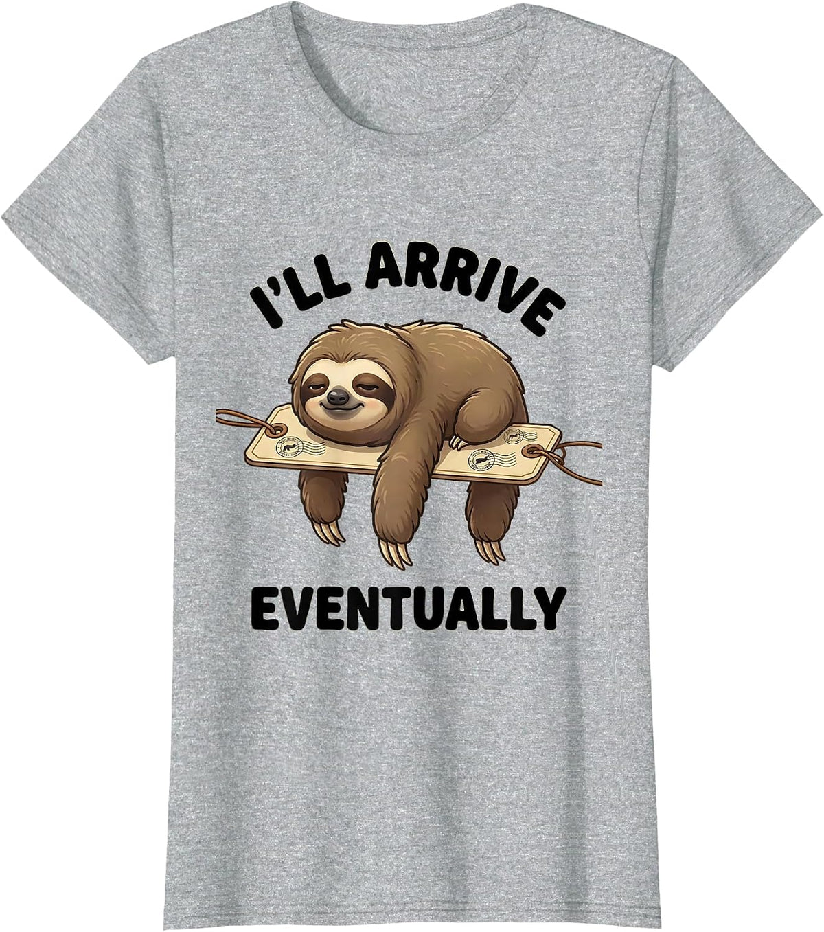 Women's I'll Arrive Eventually Cute Kawaii Sloth Lazy Humor T-Shirt - Heather Grey