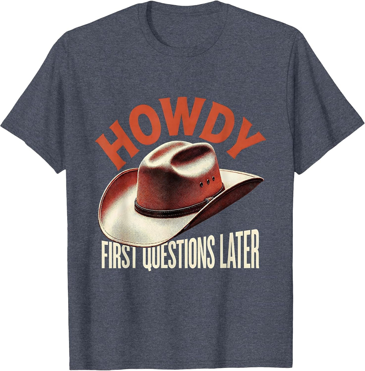 Howdy First Questions Later Western Graphic Design T-Shirt - Heather Blue