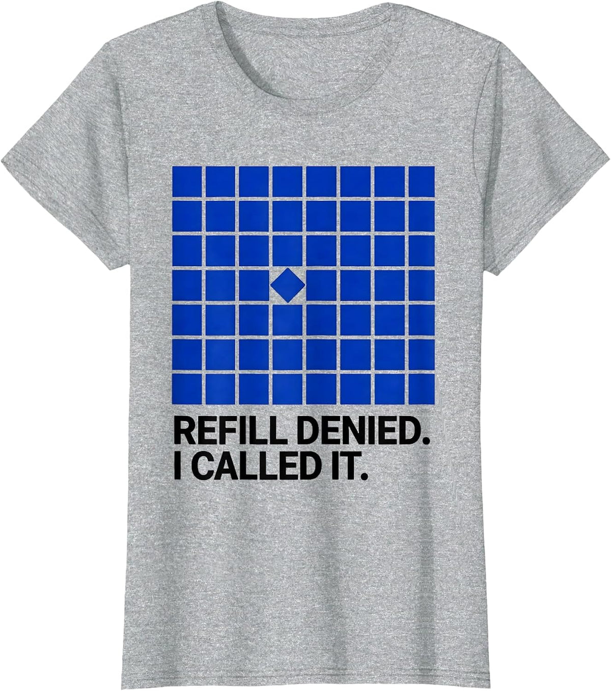 Refill Denied I Called It Funny Pharmacy Tech Cute Humor T-Shirt - Heather Grey