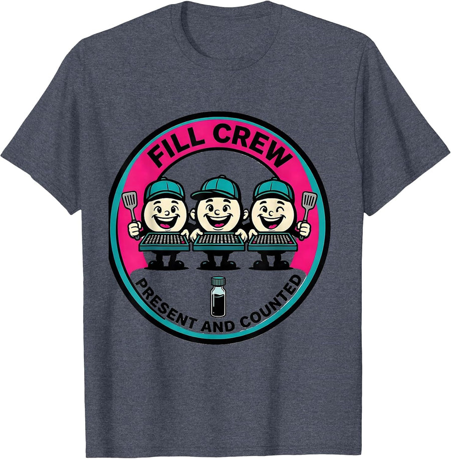 Fill Crew Present And Counted Cute Pharmacy Tech Humor T-Shirt - Heather Blue