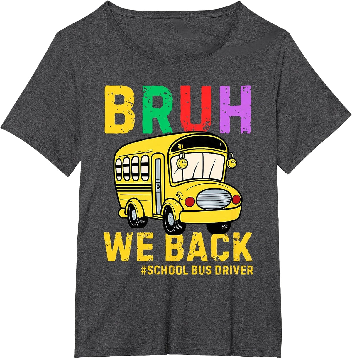 Bruh We Back School Bus Driver Back to School Transportation T-Shirt - Dark Heather Grey