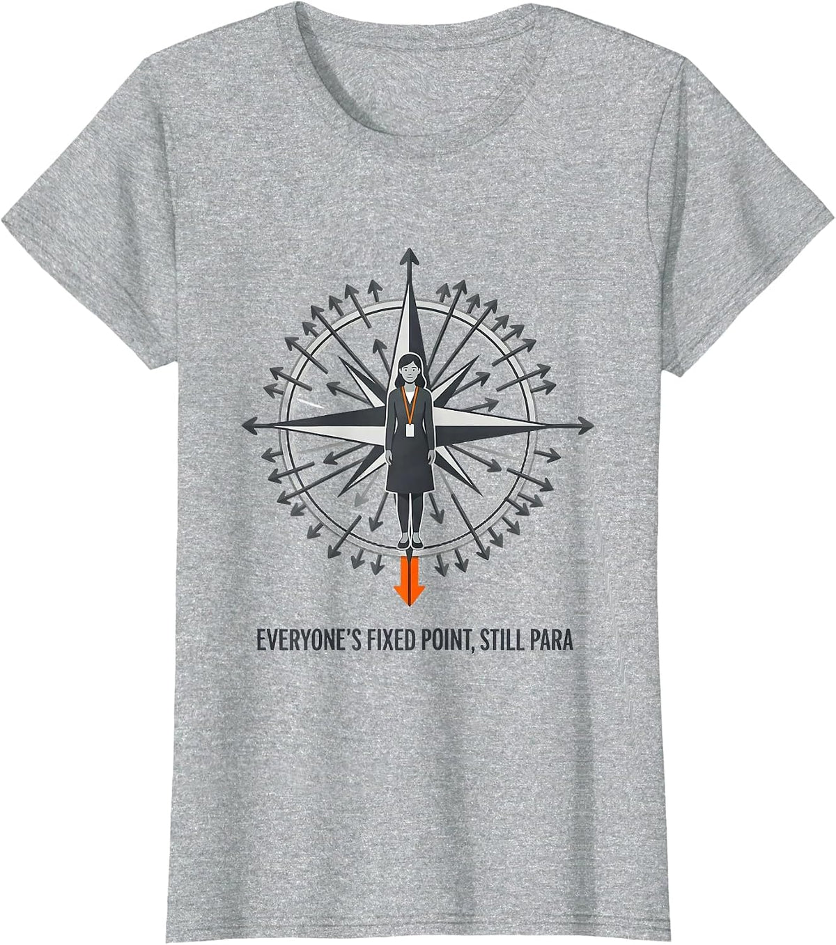 Women's Everyone's Fixed Point, Still Para Funny Paraprofessional T-Shirt - Heather Grey