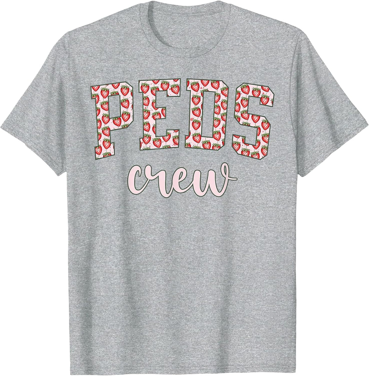 PEDS Crew Strawberries Summer Pediatric Nurse Nursing RN T-Shirt - Heather Grey