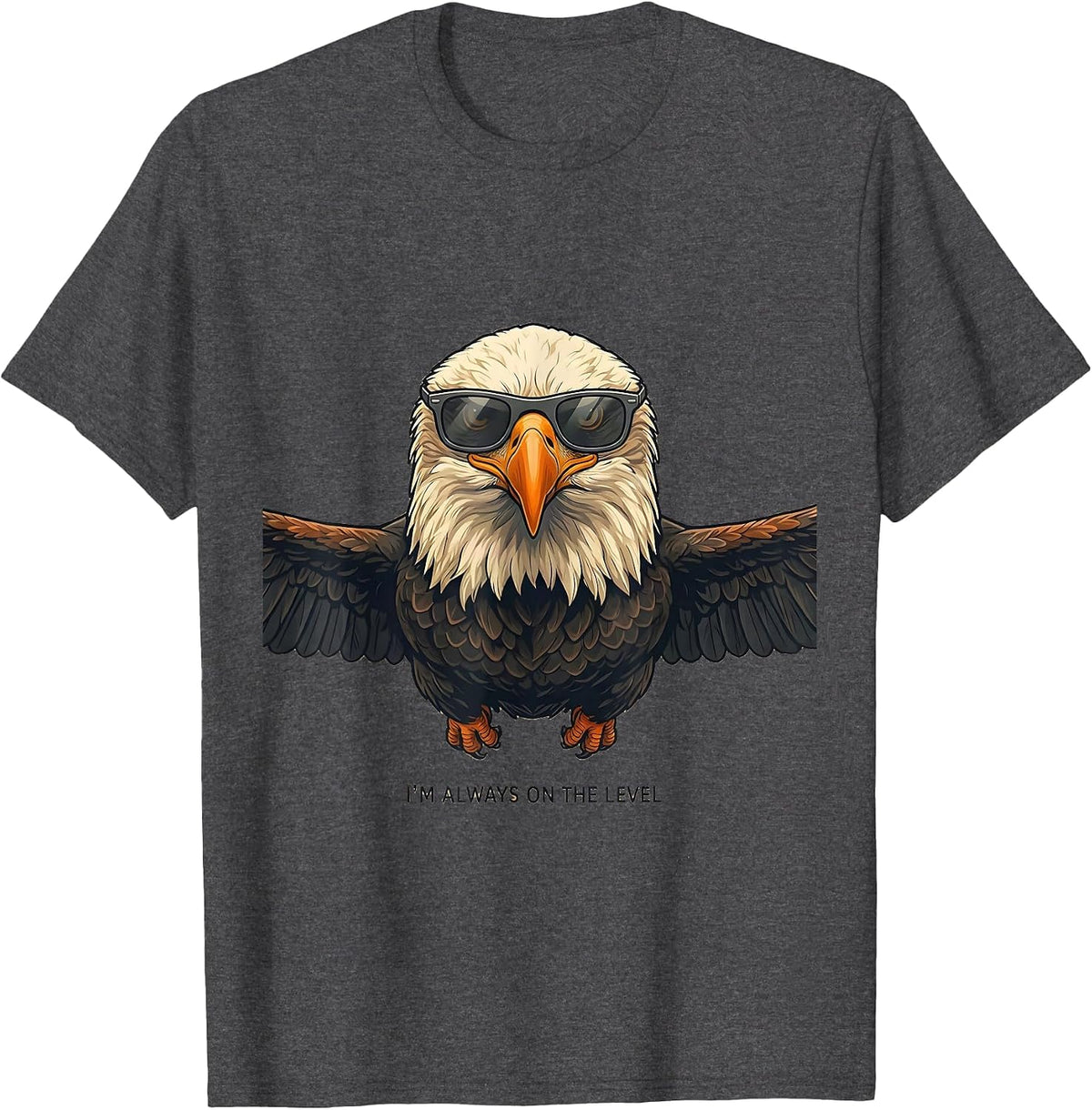 Men's I'm Always On The Level Funny Bald Eagle Sunglasses Mascot T-Shirt - Dark Heather Grey