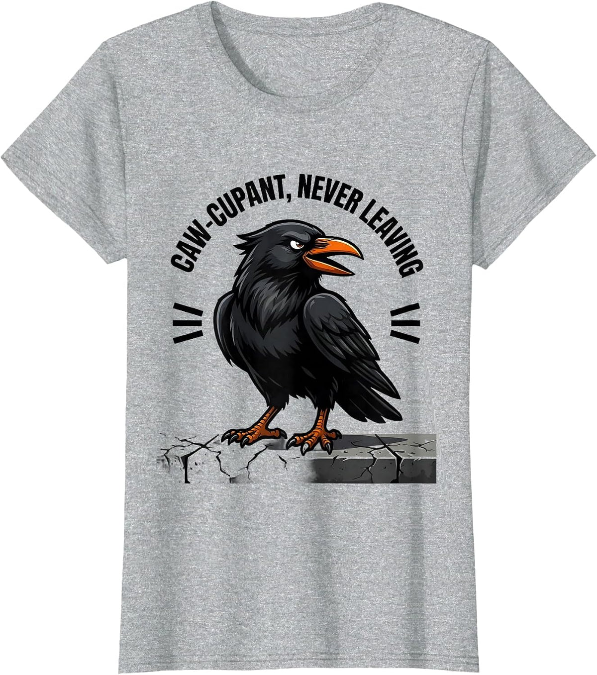 Women's Caw-cupant, Never Leaving Funny Crow Humor Gothic Dark T-Shirt - Heather Grey