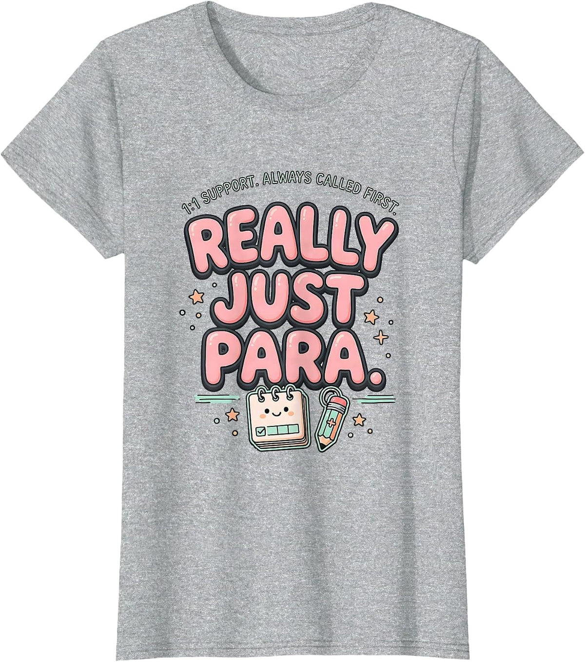 Women's 1:1 Support Always Called First Really Just Para Funny T-Shirt - Heather Grey