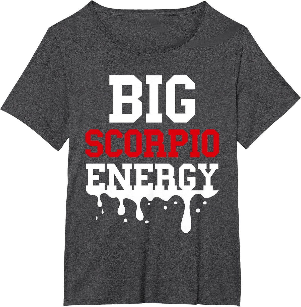 Big Scorpio Energy Vibes Zodiac Sign Season Astrology Women T-Shirt - Dark Heather Grey