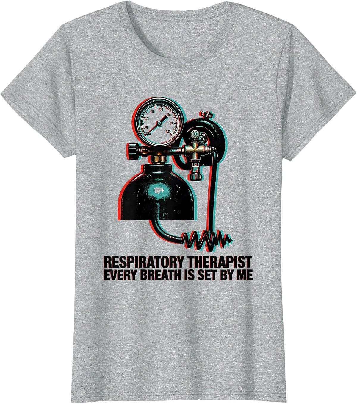 Respiratory Therapist Every Breath Is Set By Me Professional T-Shirt - Heather Grey