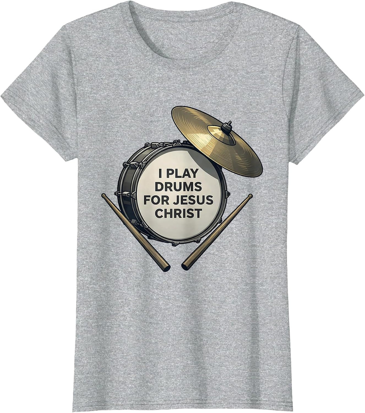 I Play Drums For Jesus Christ Christian Musician Worship T-Shirt - Heather Grey