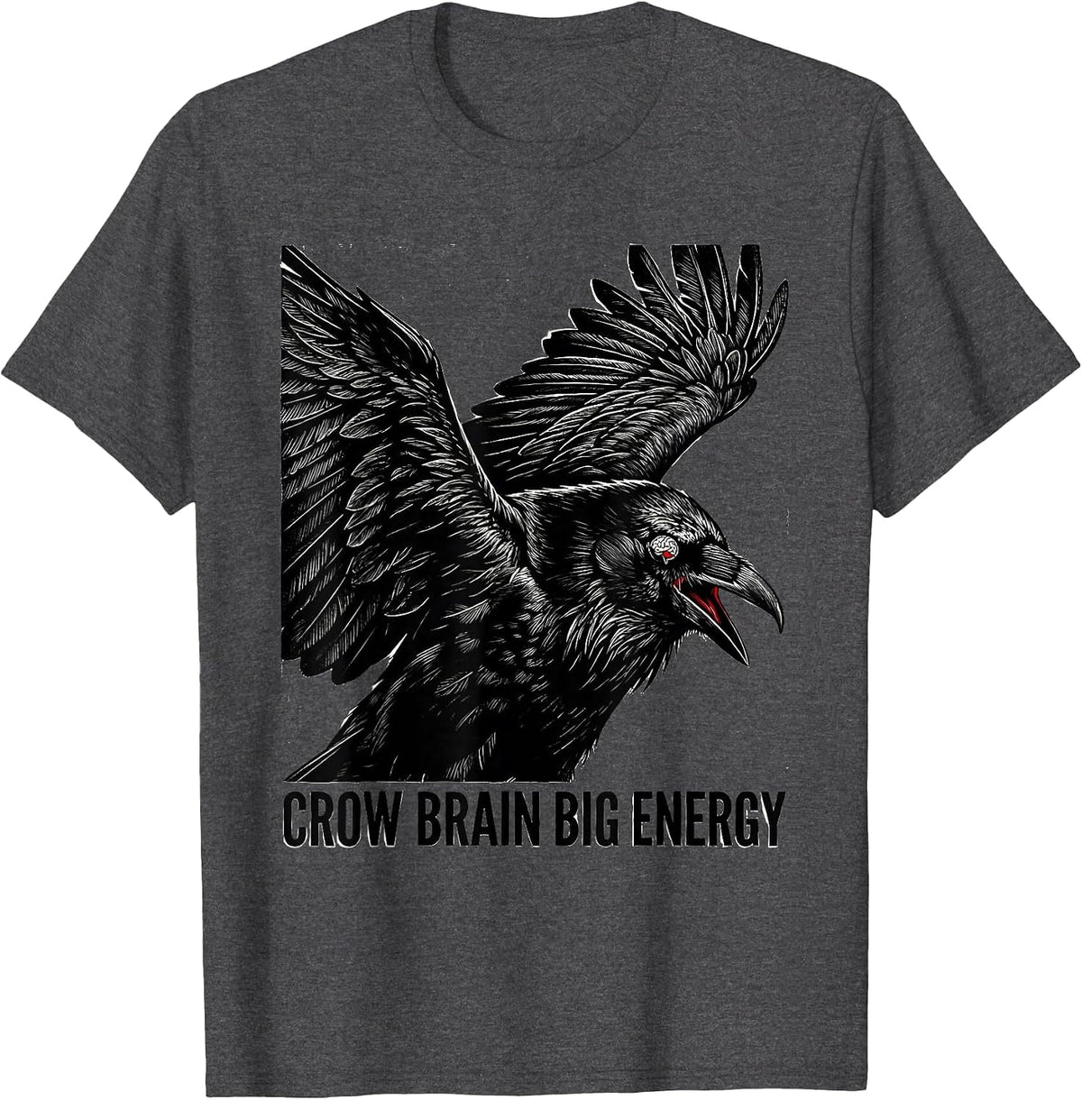 Crow Brain Big Energy Funny Crow Design T-Shirt - Dark Heather Grey