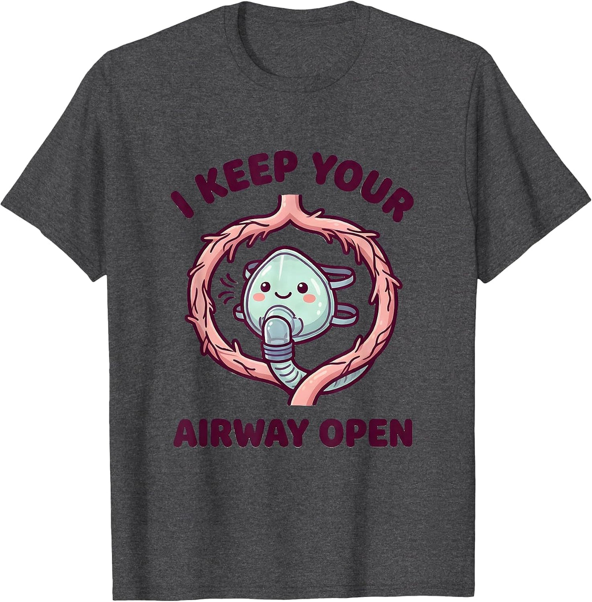I Keep Your Airway Open Cute Kawaii Respiratory Therapist RT T-Shirt - Dark Heather Grey