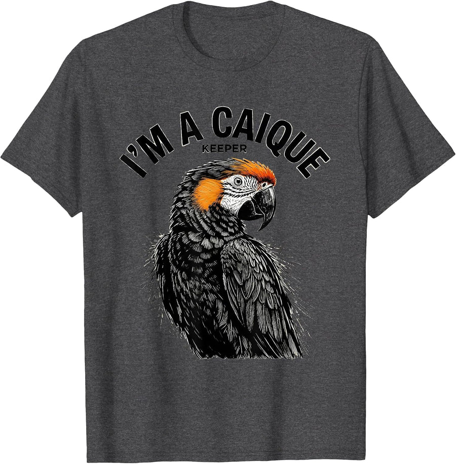 Men's I'm A Caique Keeper Funny Parrot Owner Bird Lover Gift T-Shirt - Dark Heather Grey