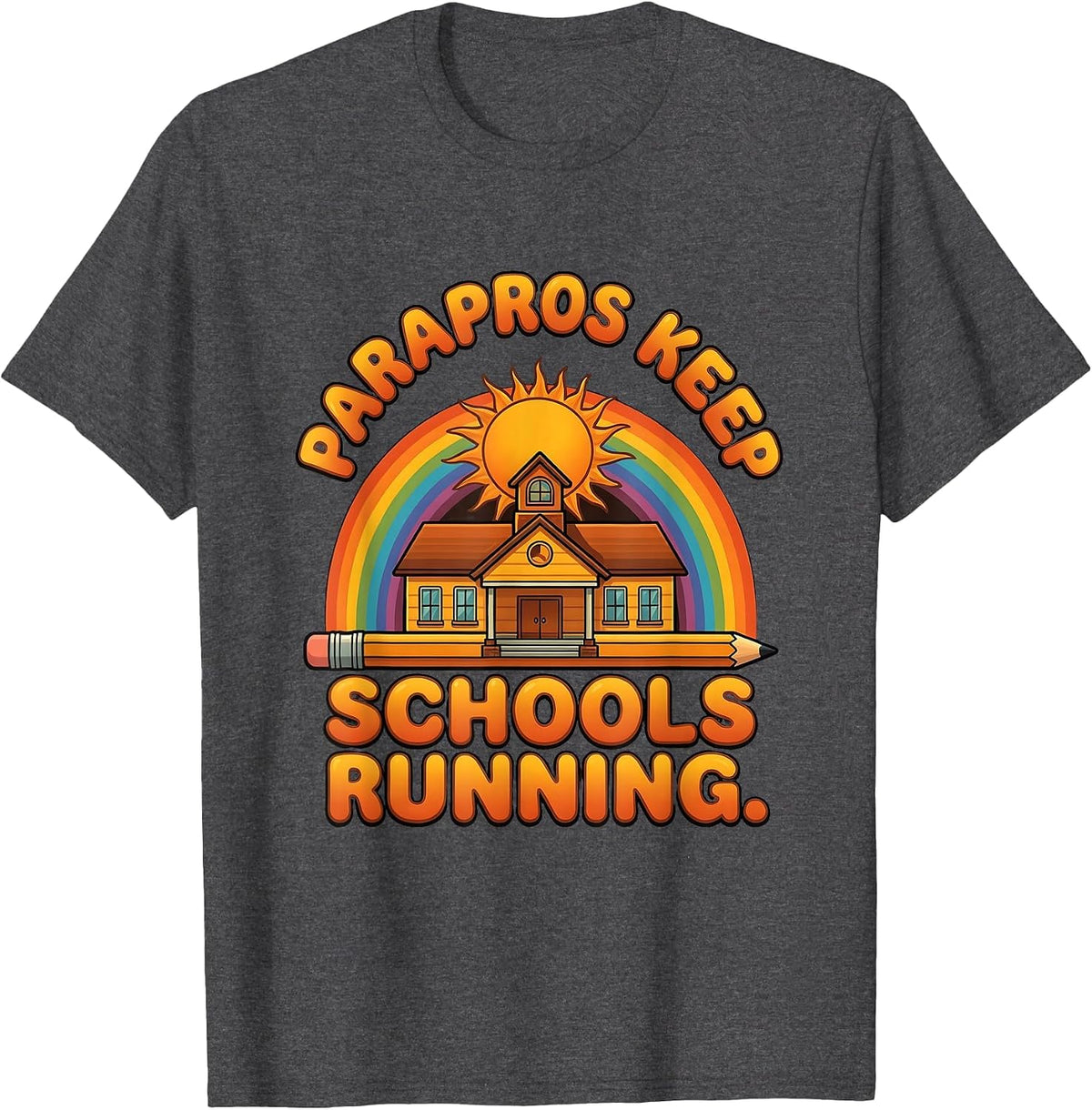 Parapros Keep Schools Running Paraprofessional T-Shirt - Dark Heather Grey