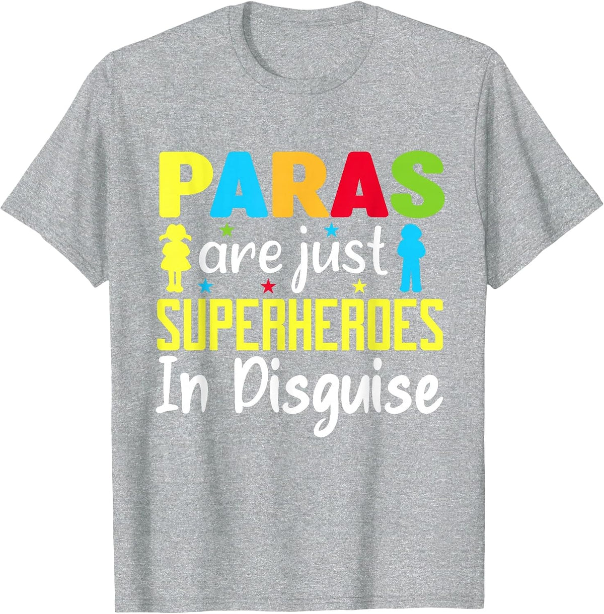 Paras are Just Superheroes in Disguise Paraprofessional T-Shirt - Heather Grey
