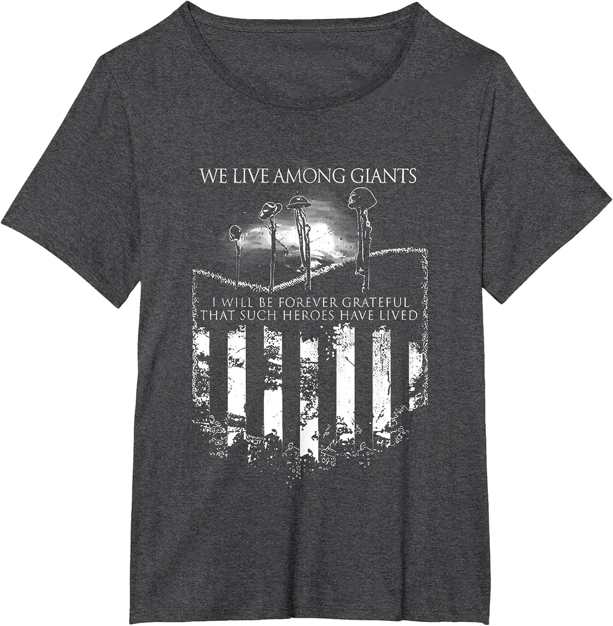 we Live Among Giants T-Shirt - Dark Heather Grey
