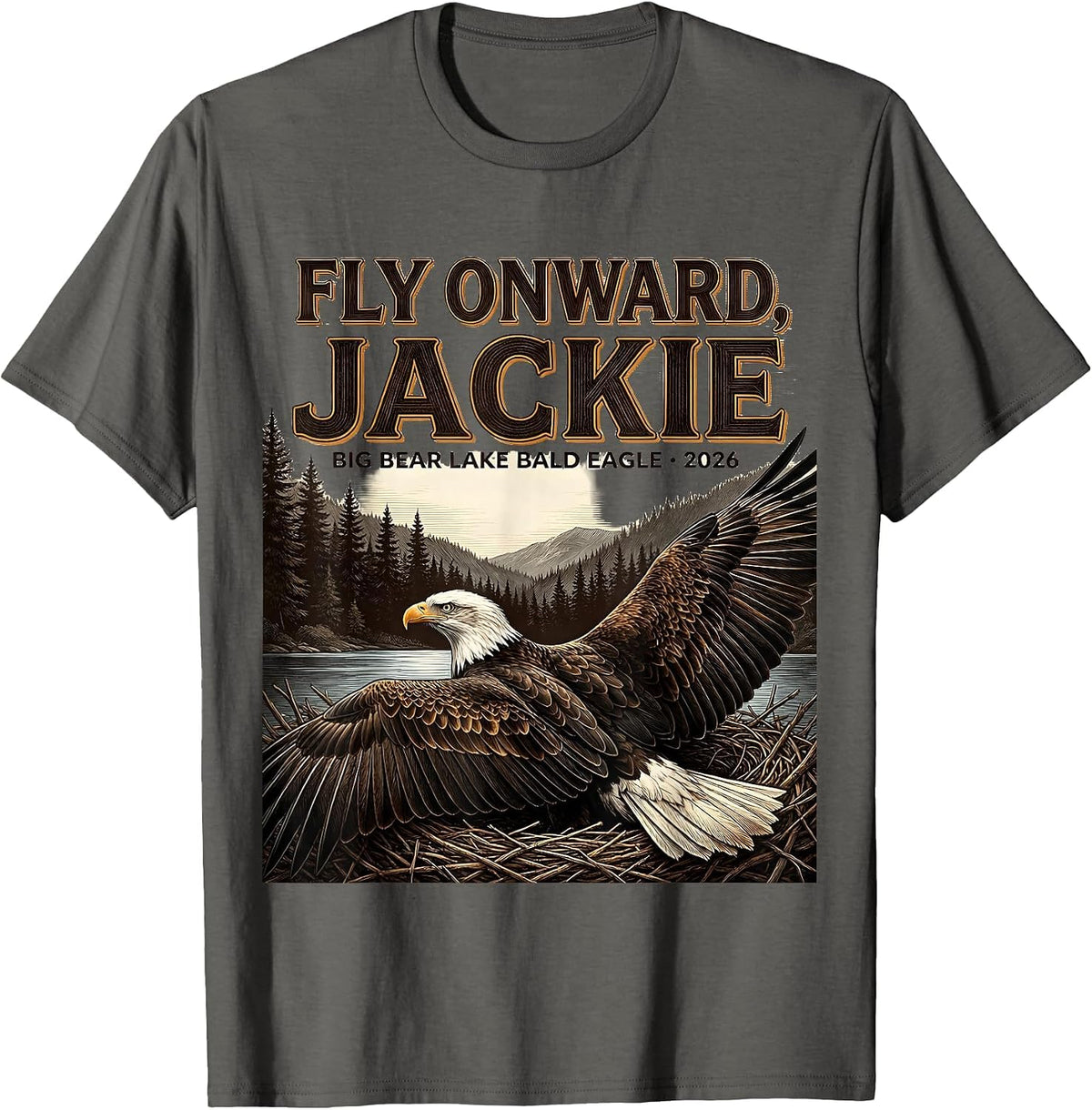 Fly Onward, Jackie · Big Bear Lake Bald Eagle · 2026 T-Shirt - Asphalt Grey