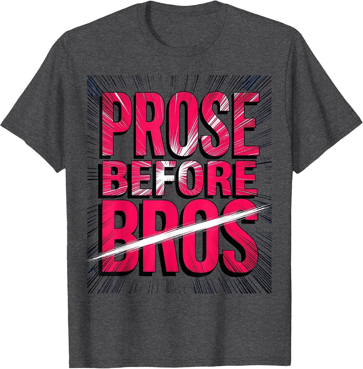 Prose Before Bros English Teacher Literary Design T-Shirt - Dark Heather Grey