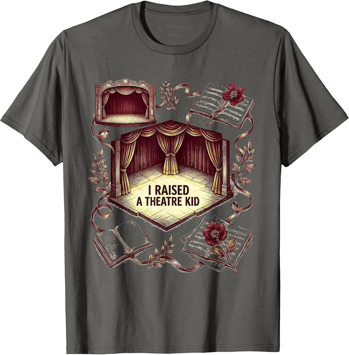 I Raised A Theatre Kid Funny Theatre Student Actor Stage T-Shirt - Asphalt Grey