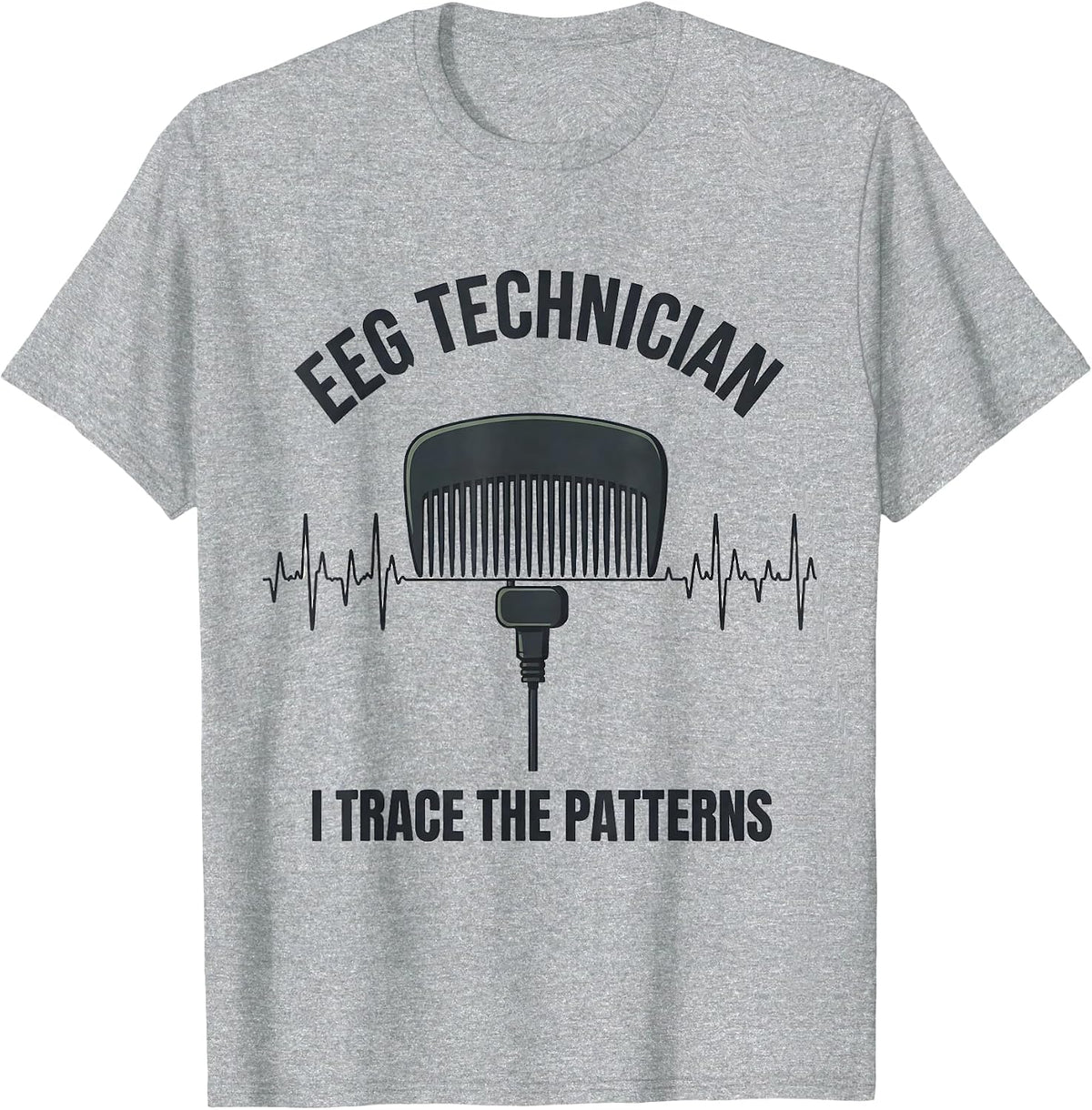 Men's EEG Technician I Trace The Patterns Allied Healthcare T-Shirt - Heather Grey
