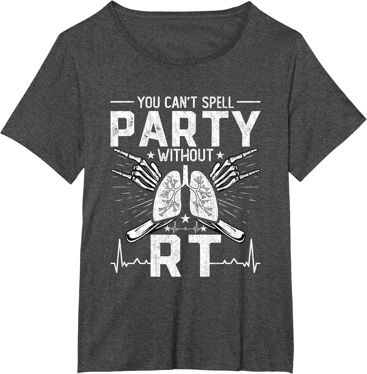 You Can't Spell Party Without RT Funny Respiratory Therapist T-Shirt - Dark Heather Grey