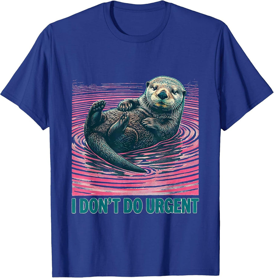 I Don't Do Urgent Funny Sea Otter Animal Lover Humor T-Shirt - Royal Blue