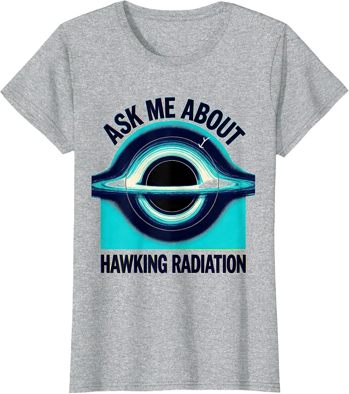 Ask Me About Hawking Radiation Black Hole Physics Diagram T-Shirt - Heather Grey
