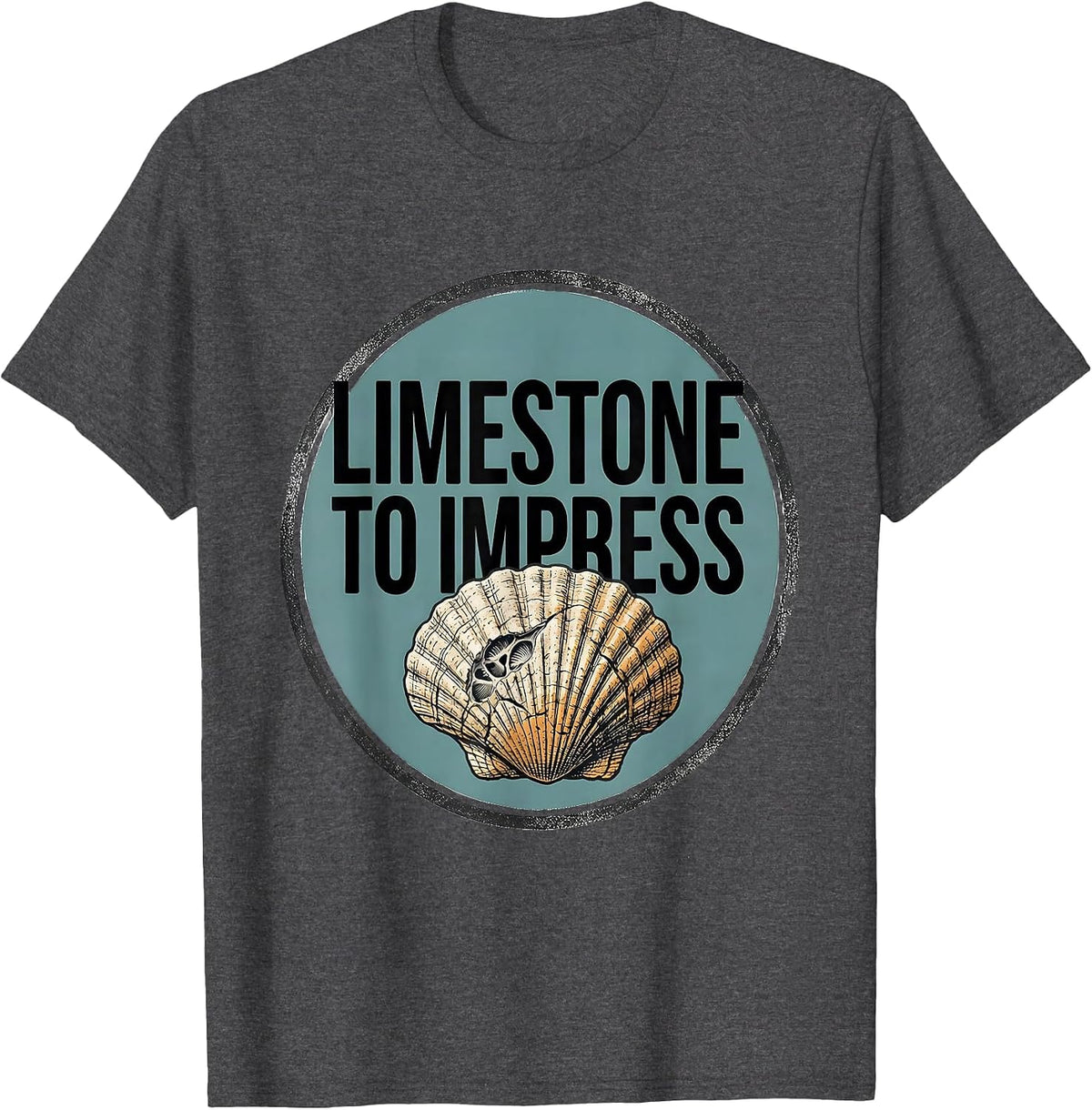 Limestone To Impress Funny Rock Collector Geologist Humor T-Shirt - Dark Heather Grey