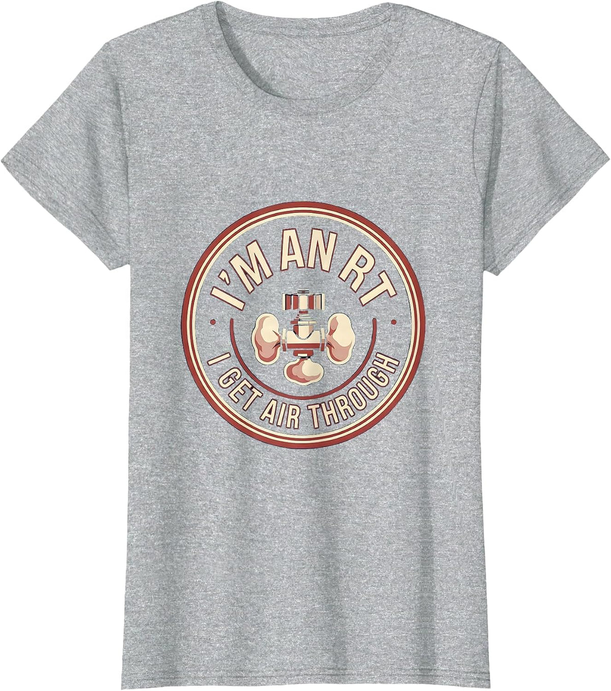 Women's I'm an RT I Get Air Through Funny Respiratory Therapist T-Shirt - Heather Grey