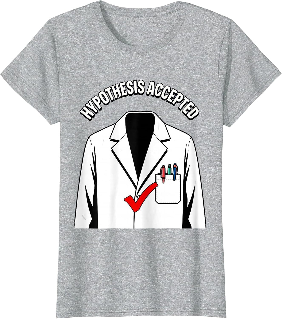 Hypothesis Accepted Science Teacher Design T-Shirt - Heather Grey