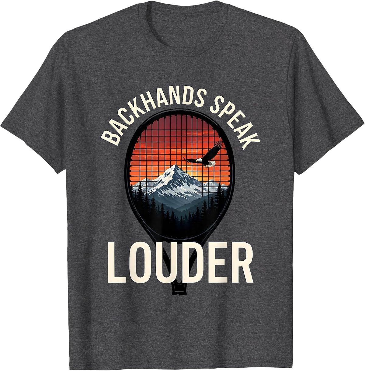 Backhands Speak Louder Tennis Graphic Design T-Shirt - Dark Heather Grey