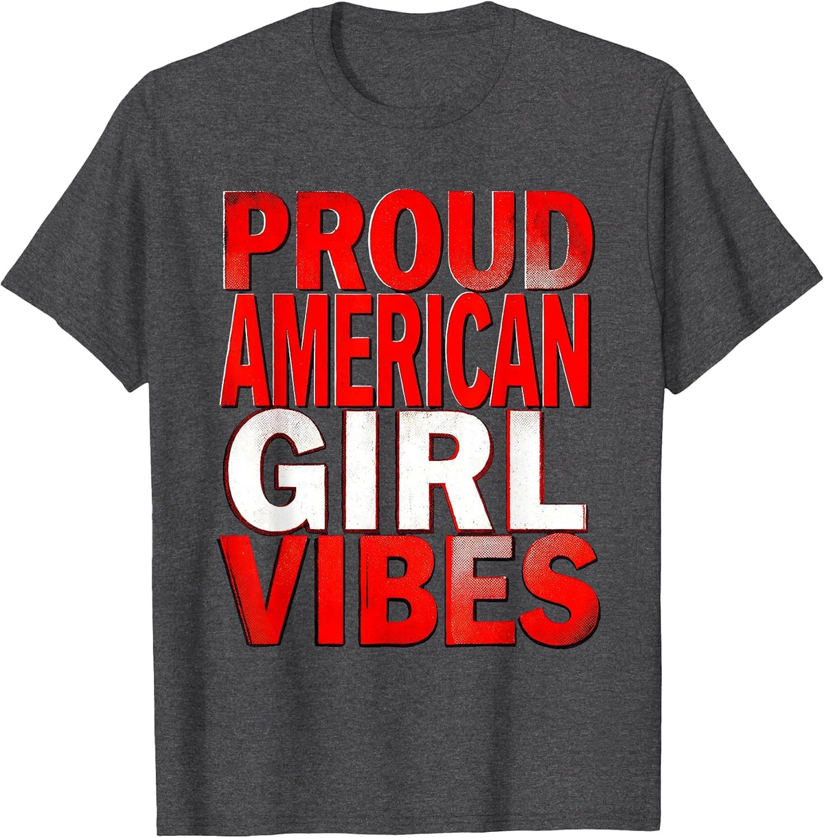Men's Proud American Girl Vibes Red White Blue Design T-Shirt - Dark Heather Grey