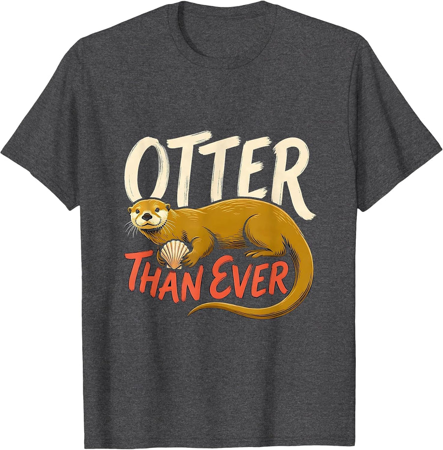 Men's Otter Than Ever Funny Sea Otter Lover Animal Humor T-Shirt - Dark Heather Grey