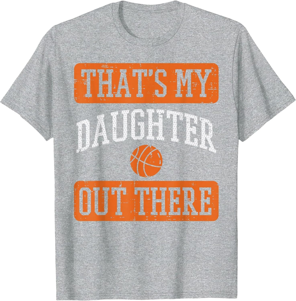 Daughter Out There Basketball Proud Baller Mom Dad Men Women T-Shirt - Heather Grey