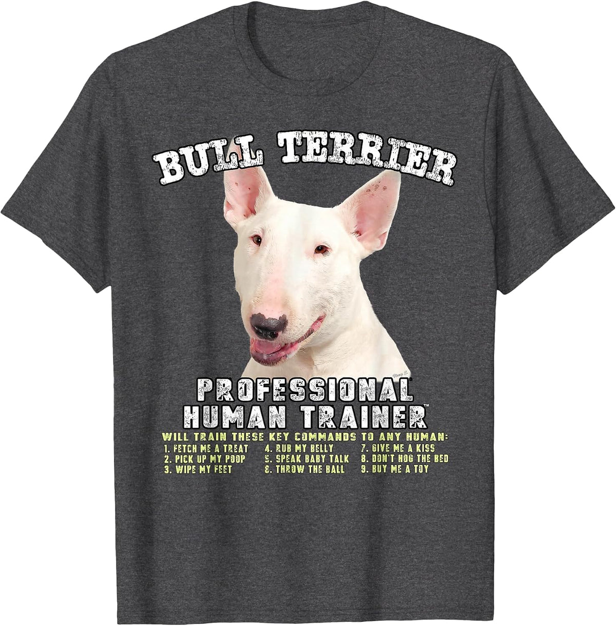 Bull Terrier White Dog Professional Human Trainer T-Shirt - Dark Heather Grey
