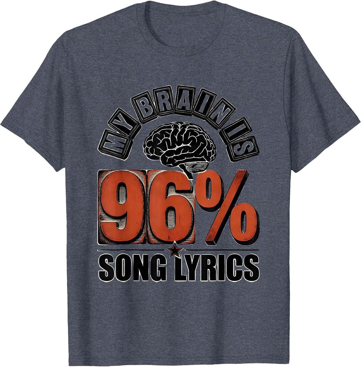My Brain Is 96% Song Lyrics Funny Music Lover Singer Humor T-Shirt - Heather Blue