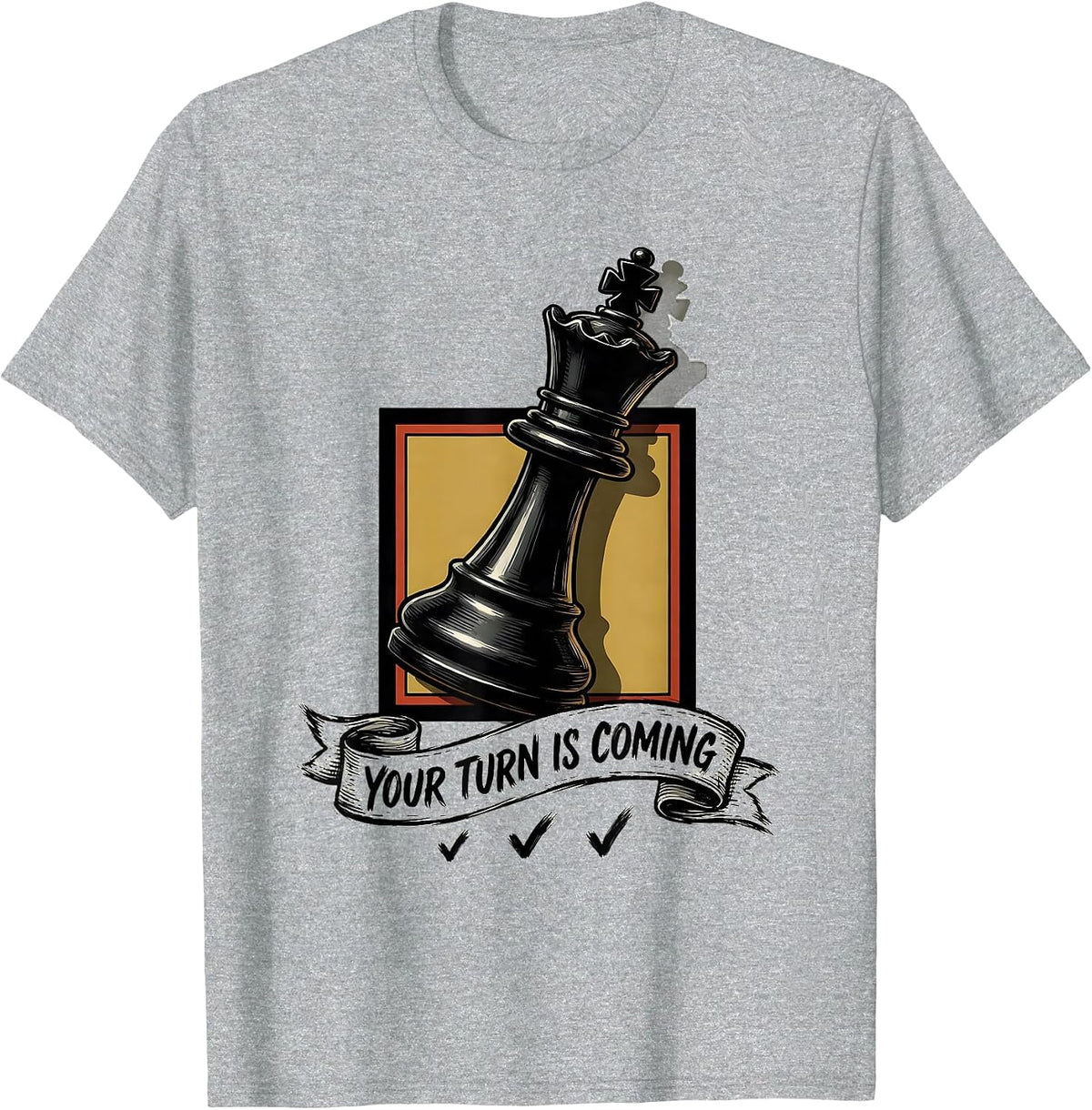 Men's Your Turn Is Coming Funny Chess Lover Gift Chess Player T-Shirt - Heather Grey