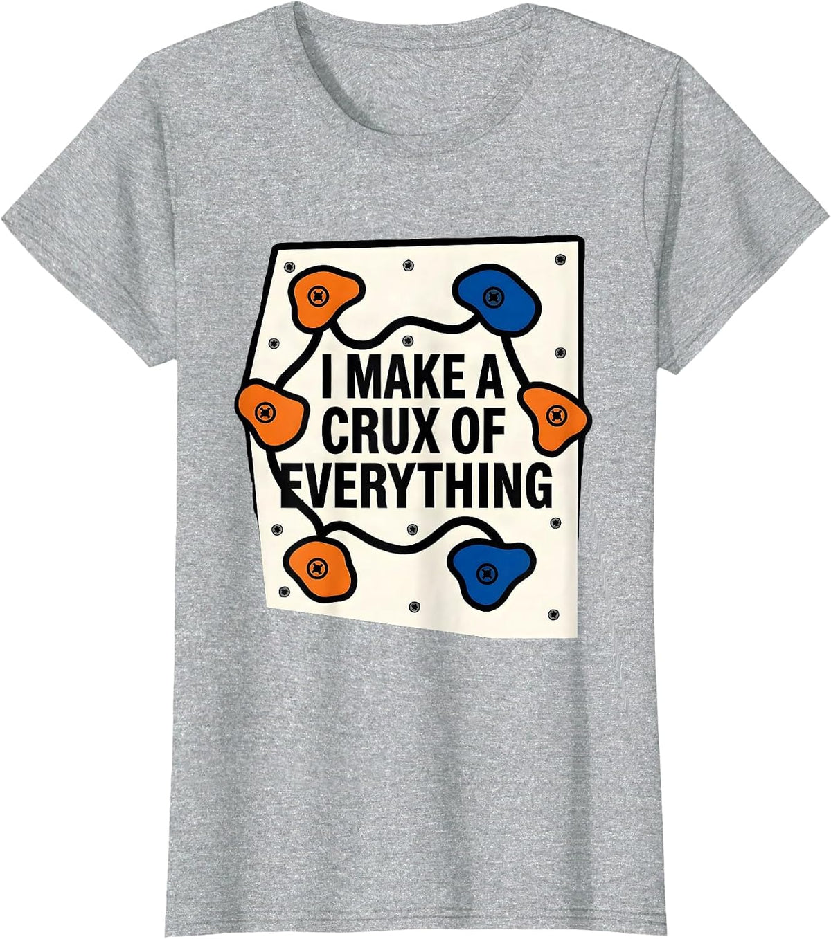 Women's I Make A Crux Of Everything Funny Rock Climber Bouldering T-Shirt - Heather Grey