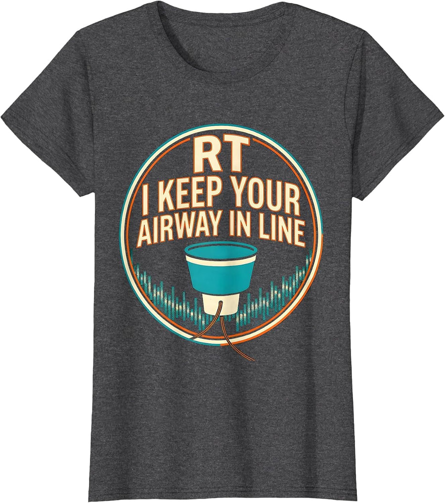 Women's RT: I Keep Your Airway In Line Funny Respiratory Therapist T-Shirt - Dark Heather Grey