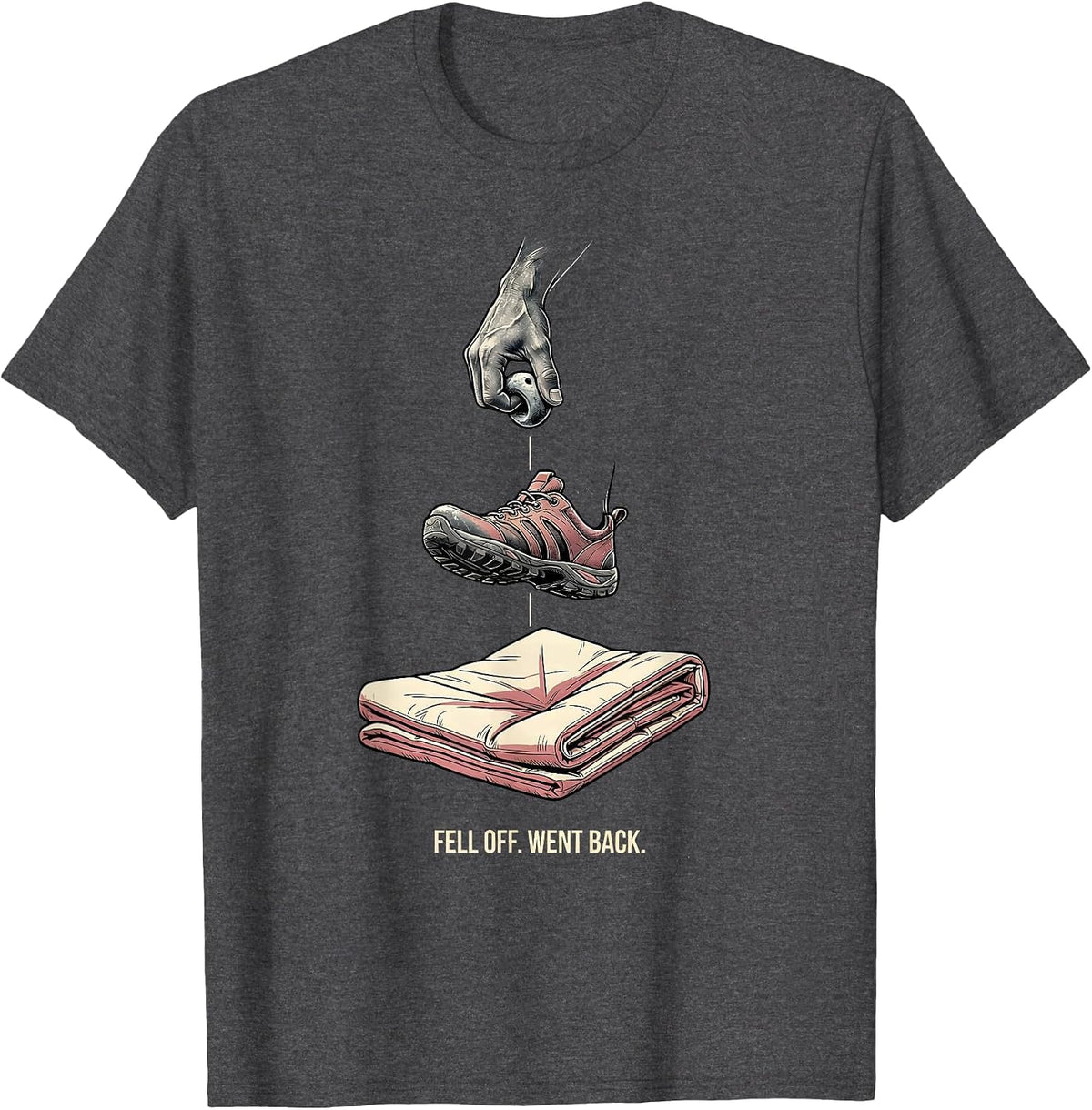 Men's Fell Off. Went Back Funny Rock Climbing Bouldering Gift T-Shirt - Dark Heather Grey