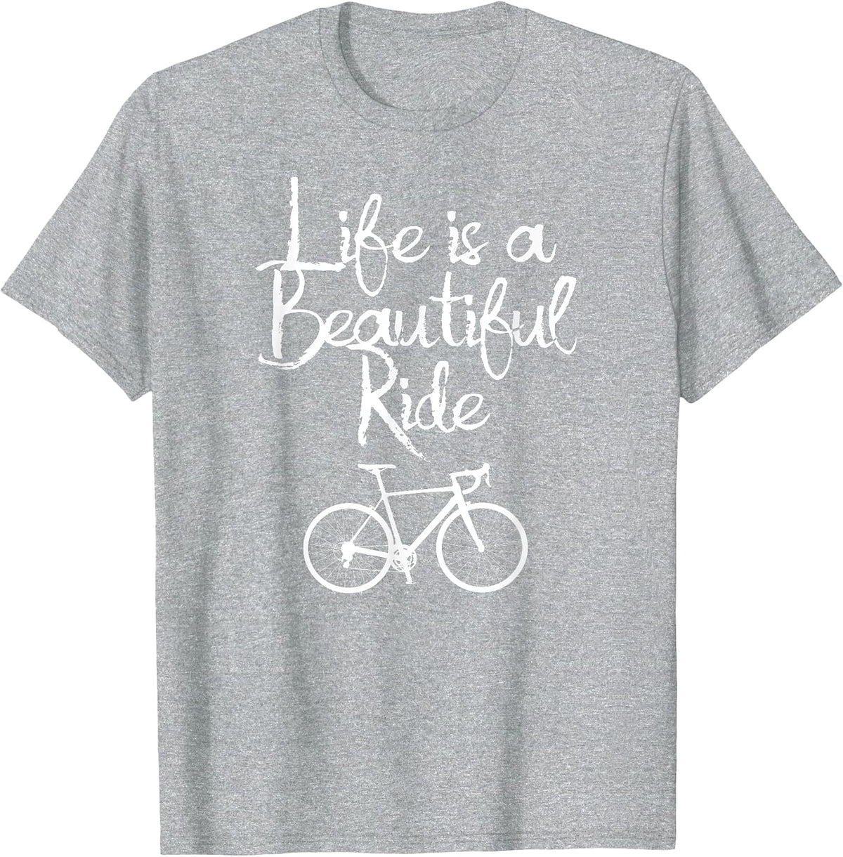 Life is A Beautiful Ride - Cycling T Shirt T-Shirt - Heather Grey