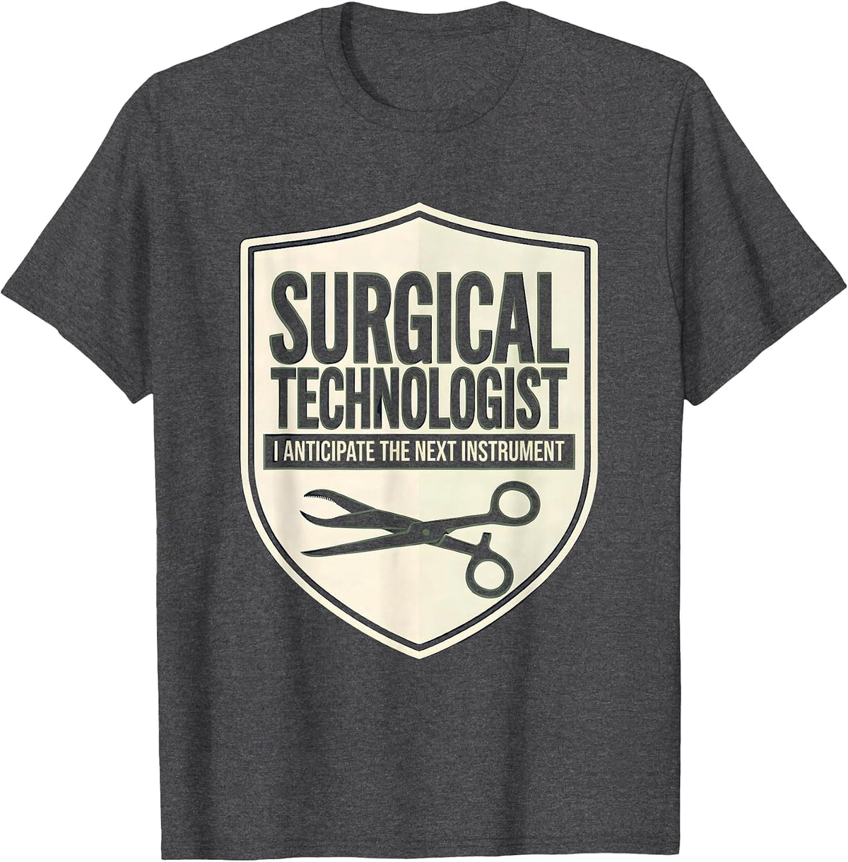 Men's Surgical Technologist, I Anticipate The Next Instrument T-Shirt - Dark Heather Grey