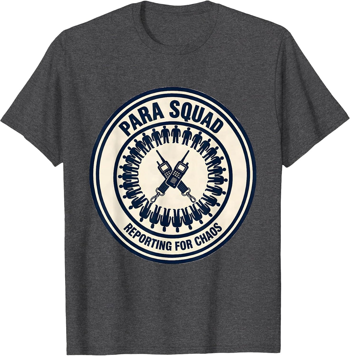 Men's Para Squad Reporting For Chaos Funny Paraprofessional T-Shirt - Dark Heather Grey