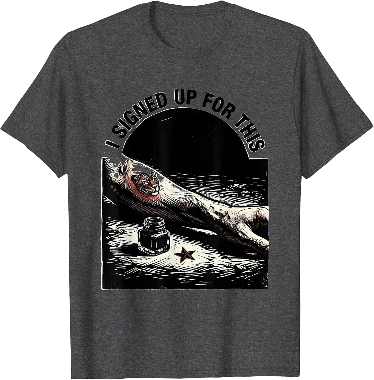I Signed Up For This Funny Tattoo Artist Humor T-Shirt - Dark Heather Grey