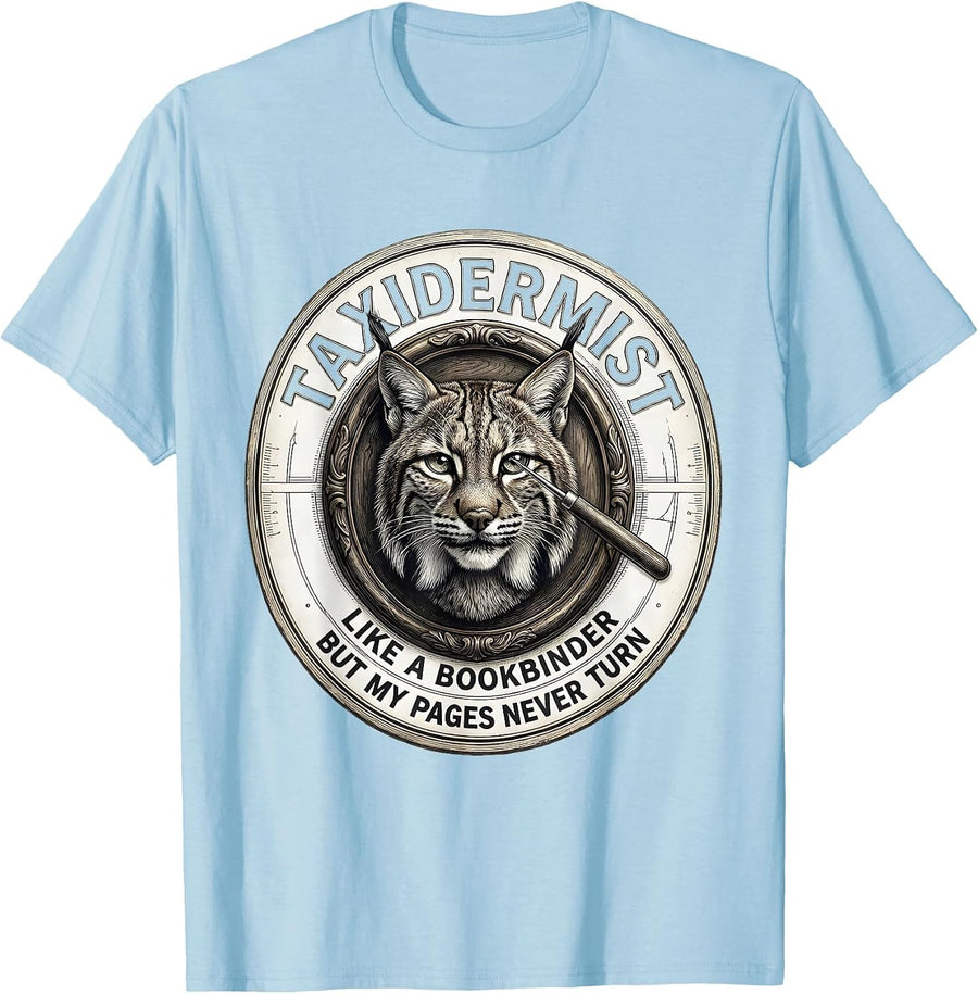 Men's Taxidermist: Like A Bookbinder, But My Pages Never Turn T-Shirt - Baby Blue